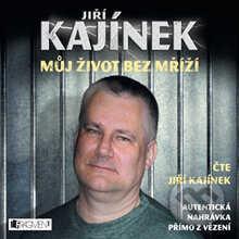Audiokniha: Můj život bez mříží (Jiří Kajínek). Nakladatelství Fragment, 2014 Audiokniha: Můj život bez mříží (Jiří Kajínek). Nakladatelství Fragment, 2014