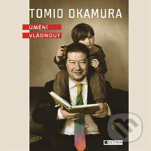 Audiokniha: Umění vládnout (Tomio Okamura). Nakladatelství Fragment, 2014 Audiokniha: Umění vládnout (Tomio Okamura). Nakladatelství Fragment, 2014