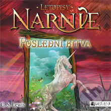 Audiokniha: Letopisy Narnie 7 - Poslední bitva (Clive Staples Lewis). Nakladatelství Fragment, 2014 Audiokniha: Letopisy Narnie 7 - Poslední bitva (Clive Staples Lewis). Nakladatelství Fragment, 2014