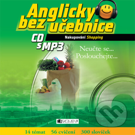 Audiokniha: Anglicky bez učebnice - Nakupování (Anna Kronusová a Markéta Galatová). Nakladatelství Fragment, 2015 Audiokniha: Anglicky bez učebnice - Nakupování (Anna Kronusová a Markéta Galatová). Nakladatelství Fragment, 2015