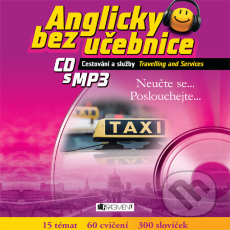 Audiokniha: Anglicky bez učebnice - Cestování a služby (Anna Kronusová a Markéta Galatová). Nakladatelství Fragment, 2015 Audiokniha: Anglicky bez učebnice - Cestování a služby (Anna Kronusová a Markéta Galatová). Nakladatelství Fragment, 2015
