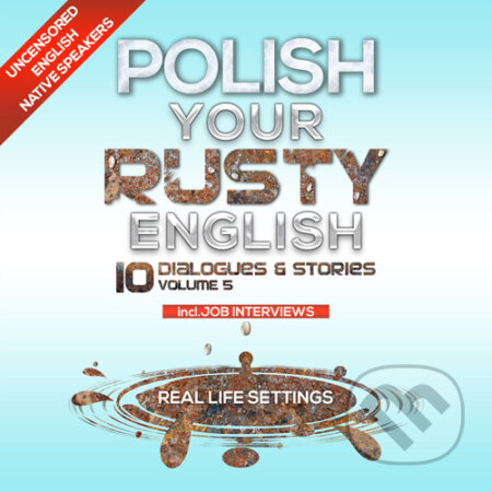 Audiokniha: Polish Your Rusty English 5 (Rôzni Autori). NL, 2014 Audiokniha: Polish Your Rusty English 5 (Rôzni Autori). NL, 2014