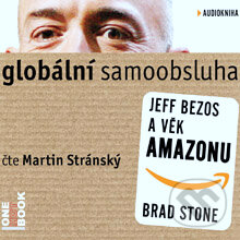 Audiokniha: Globální samoobsluha - Jeff Bezos a věk Amazonu (Brad Stone). OneHotBook, 2014 Audiokniha: Globální samoobsluha - Jeff Bezos a věk Amazonu (Brad Stone). OneHotBook, 2014