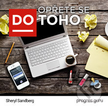 Audiokniha: Opřete se do TOHO (Sheryl Sandberg). Progres Guru, 2014 Audiokniha: Opřete se do TOHO (Sheryl Sandberg). Progres Guru, 2014