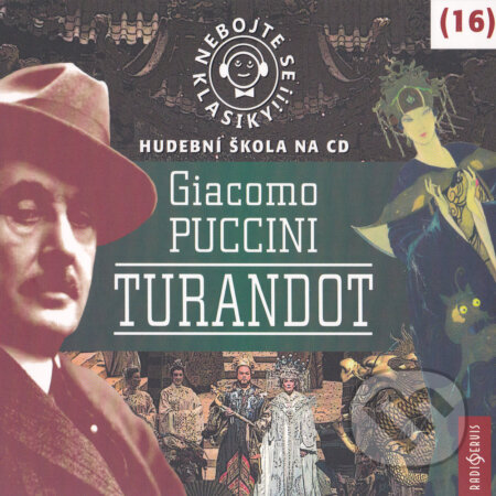 Audiokniha: Nebojte se klasiky 16 - Turandot (Rôzni Autori). Radioservis, 2014 Audiokniha: Nebojte se klasiky 16 - Turandot (Rôzni Autori). Radioservis, 2014
