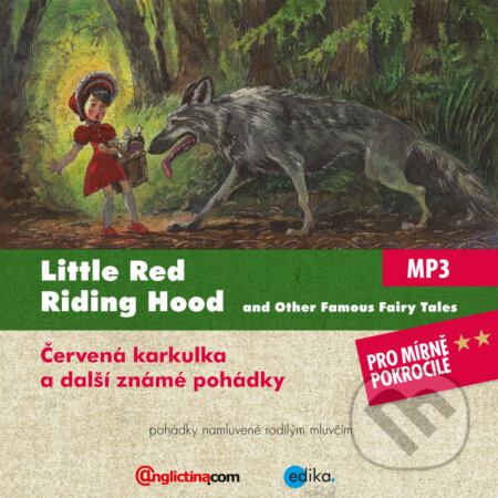 Audiokniha: Little Red Riding Hood and Other Famous Fairy Tales (EN) (Rôzni Autori). Edika, 2015 Audiokniha: Little Red Riding Hood and Other Famous Fairy Tales (EN) (Rôzni Autori). Edika, 2015