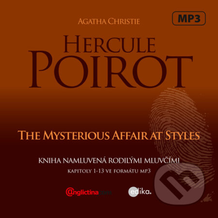 Audiokniha: Hercule Poirot The Mysterious Affair at Styles (EN) (Agatha Christie). Edika, 2015 Audiokniha: Hercule Poirot The Mysterious Affair at Styles (EN) (Agatha Christie). Edika, 2015