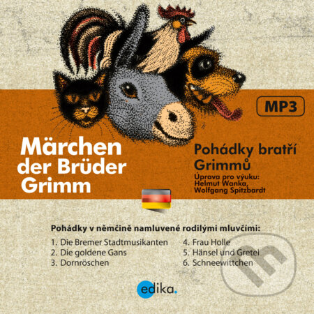 Audiokniha: Märchen der Brüder Grimm (DE) (Jacob Grimm a Wilhelm Grimm). Edika, 2015 Audiokniha: Märchen der Brüder Grimm (DE) (Jacob Grimm a Wilhelm Grimm). Edika, 2015
