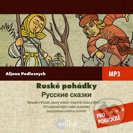 Audiokniha: Ruské pohádky (RUS) (Aljona Podlesnych). Edika, 2015 Audiokniha: Ruské pohádky (RUS) (Aljona Podlesnych). Edika, 2015