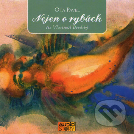 Audiokniha: Nejen o rybách (Ota Pavel). AudioStory, 2015 Audiokniha: Nejen o rybách (Ota Pavel). AudioStory, 2015