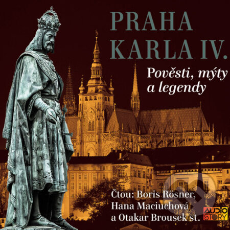 Audiokniha: Královská Praha - Praha v pověstech, mýtech a legendách (Alois Jirásek, Eduard Petiška, Julius Košnář a Václav Cibula). AudioStory, 2015 Audiokniha: Královská Praha - Praha v pověstech, mýtech a legendách (Alois Jirásek, Eduard Petiška, Julius Košnář a Václav Cibula). AudioStory, 2015
