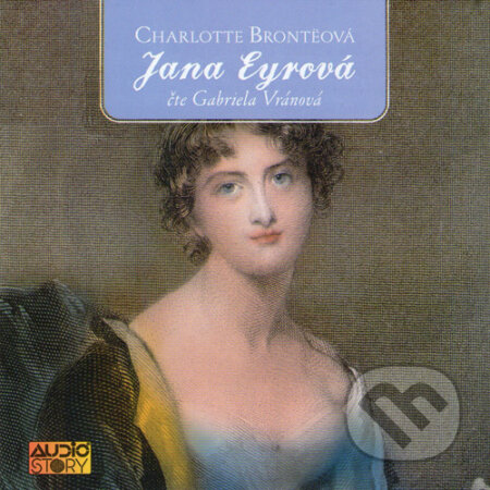 Audiokniha: Jana Eyrová (Charlotte Brontë). AudioStory, 2015 Audiokniha: Jana Eyrová (Charlotte Brontë). AudioStory, 2015