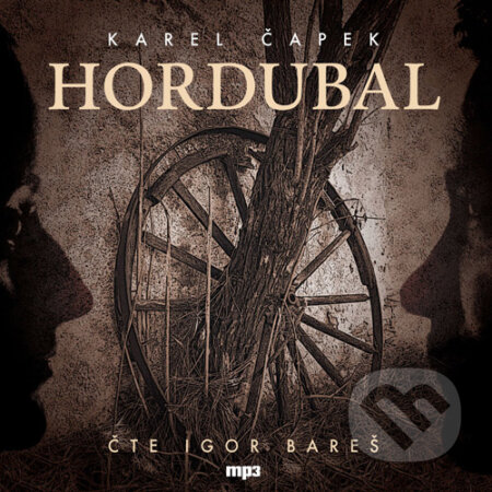 Audiokniha: Hordubal (Karel Čapek). Radioservis, 2015 Audiokniha: Hordubal (Karel Čapek). Radioservis, 2015