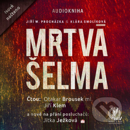 Audiokniha: Mrtvá šelma (Jiří Walker Procházka a Klára Smolíková). Walker & Volf - audio vydavatelství, 2015 Audiokniha: Mrtvá šelma (Jiří Walker Procházka a Klára Smolíková). Walker & Volf - audio vydavatelství, 2015