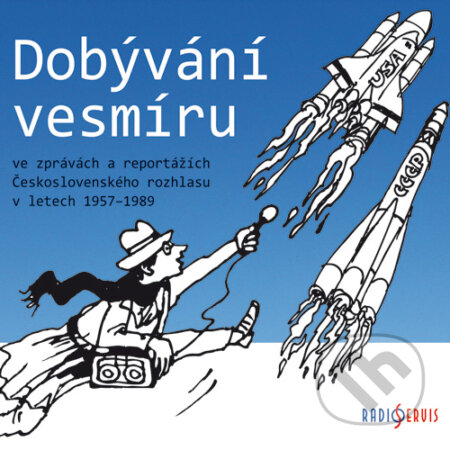 Audiokniha: Dobývání vesmíru (Rôzni Autori a Tomáš Černý). Radioservis, 2015 Audiokniha: Dobývání vesmíru (Rôzni Autori a Tomáš Černý). Radioservis, 2015