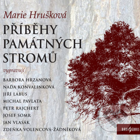 Audiokniha: Příběhy památných stromů (Hrušková Marie). Radioservis, 2015 Audiokniha: Příběhy památných stromů (Hrušková Marie). Radioservis, 2015