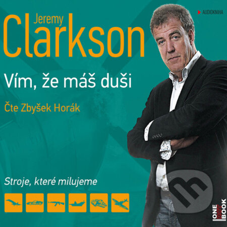 Audiokniha: Vím, že máš duši (Jeremy Clarkson). OneHotBook, 2015 Audiokniha: Vím, že máš duši (Jeremy Clarkson). OneHotBook, 2015