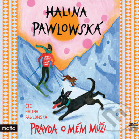 Audiokniha: Pravda o mém muži (Halina Pawlowská). Motto, 2015 Audiokniha: Pravda o mém muži (Halina Pawlowská). Motto, 2015