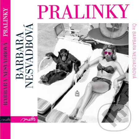 Audiokniha: Pralinky (Barbara Nesvadbová). Motto, 2015 Audiokniha: Pralinky (Barbara Nesvadbová). Motto, 2015