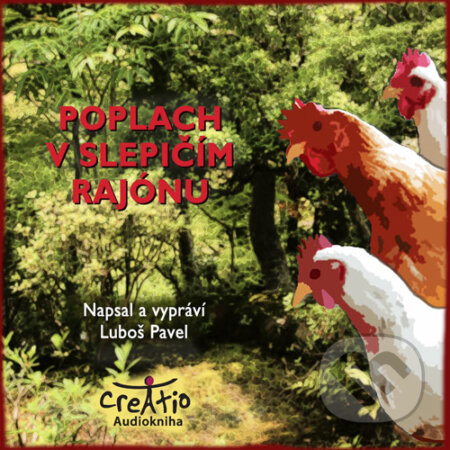 Audiokniha: Poplach v slepičím rajónu (Luboš Pavel). Creatio, 2015 Audiokniha: Poplach v slepičím rajónu (Luboš Pavel). Creatio, 2015
