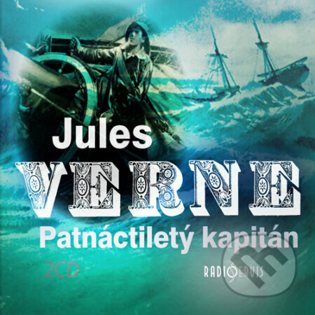 Audiokniha: Patnáctiletý kapitán (Jules Verne). Radioservis, 2015 Audiokniha: Patnáctiletý kapitán (Jules Verne). Radioservis, 2015