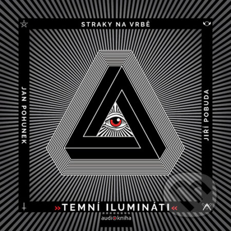 Audiokniha: Temní ilumináti (Jan Pohůnek). Straky na vrbě, 2016 Audiokniha: Temní ilumináti (Jan Pohůnek). Straky na vrbě, 2016