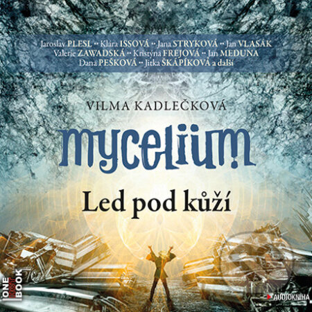 Audiokniha: Mycelium II - Led pod kůží (Vilma Kadlečková). OneHotBook, 2015 Audiokniha: Mycelium II - Led pod kůží (Vilma Kadlečková). OneHotBook, 2015