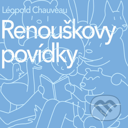 Audiokniha: Renouškovy povídky (Léopold Chauveau). Needles Audiobooks, 2015 Audiokniha: Renouškovy povídky (Léopold Chauveau). Needles Audiobooks, 2015