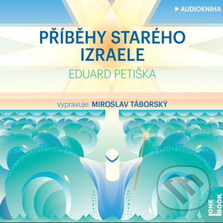 Audiokniha: Příběhy starého Izraele (Eduard Petiška). OneHotBook, 2015 Audiokniha: Příběhy starého Izraele (Eduard Petiška). OneHotBook, 2015