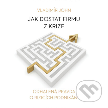 Audiokniha: Jak dostat firmu z krize (Vladimír John). Meriglobe Advisory House, 2015 Audiokniha: Jak dostat firmu z krize (Vladimír John). Meriglobe Advisory House, 2015