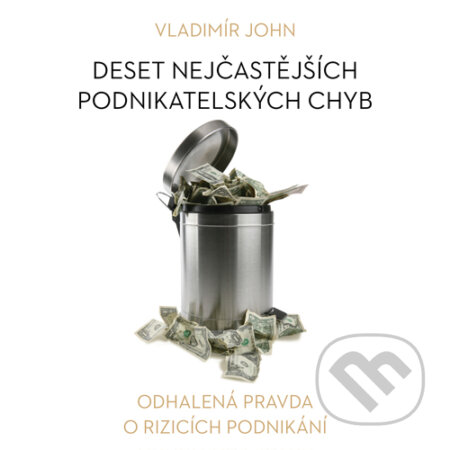 Audiokniha: Deset nejčastějších podnikatelských chyb (Vladimír John). Meriglobe Advisory House, 2015 Audiokniha: Deset nejčastějších podnikatelských chyb (Vladimír John). Meriglobe Advisory House, 2015