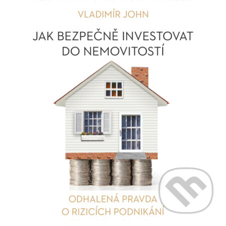 Audiokniha: Jak bezpečně investovat do nemovitostí (Vladimír John). Meriglobe Advisory House, 2015 Audiokniha: Jak bezpečně investovat do nemovitostí (Vladimír John). Meriglobe Advisory House, 2015