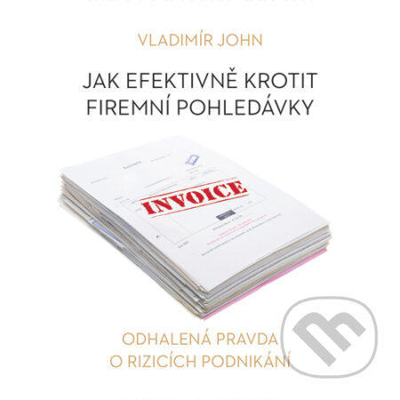 Audiokniha: Jak efektivně krotit firemní pohledávky (Vladimír John). Meriglobe Advisory House, 2016 Audiokniha: Jak efektivně krotit firemní pohledávky (Vladimír John). Meriglobe Advisory House, 2016