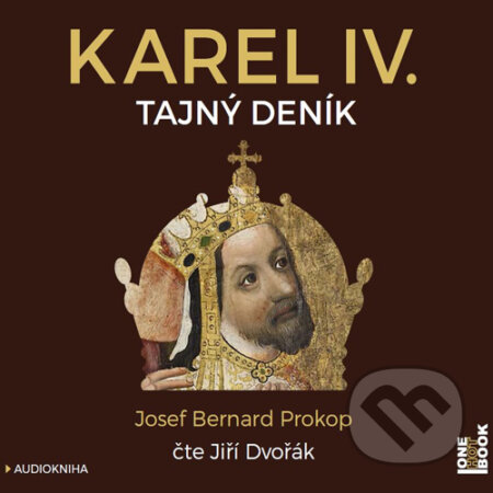 Audiokniha: Karel IV. (Josef Bernard Prokop). OneHotBook, 2015 Audiokniha: Karel IV. (Josef Bernard Prokop). OneHotBook, 2015