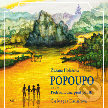 Audiokniha: Popoupo aneb Podivuhodná pouť pouští (Zuzana Holasová). Paulínky, 2015 Audiokniha: Popoupo aneb Podivuhodná pouť pouští (Zuzana Holasová). Paulínky, 2015