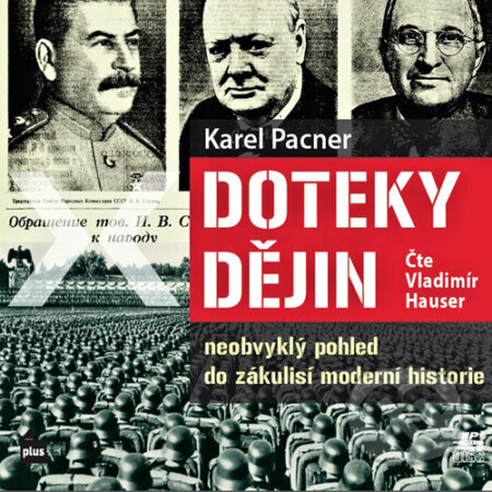 Audiokniha: Doteky dějin (Karel Pacner). Plus, 2016 Audiokniha: Doteky dějin (Karel Pacner). Plus, 2016