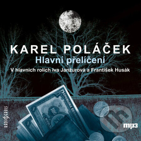 Audiokniha: Hlavní přelíčení (Karel Poláček). Radioservis, 2016 Audiokniha: Hlavní přelíčení (Karel Poláček). Radioservis, 2016