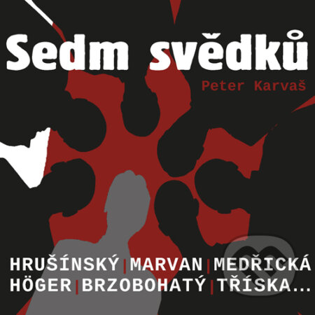 Audiokniha: Sedm svědků (Peter Karvaš). Radioservis, 2016 Audiokniha: Sedm svědků (Peter Karvaš). Radioservis, 2016