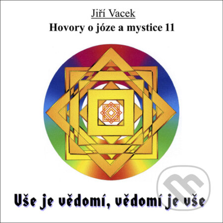 Audiokniha: Hovory o józe a mystice 11 (Jiří Vacek). Jiří Krutina, 2016 Audiokniha: Hovory o józe a mystice 11 (Jiří Vacek). Jiří Krutina, 2016