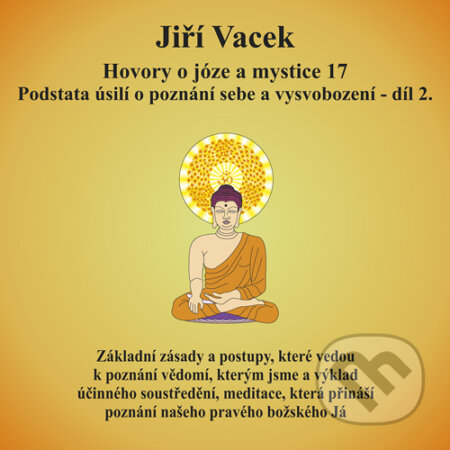 Audiokniha: Hovory o józe a mystice 17 (Jiří Vacek). Jiří Krutina, 2016 Audiokniha: Hovory o józe a mystice 17 (Jiří Vacek). Jiří Krutina, 2016