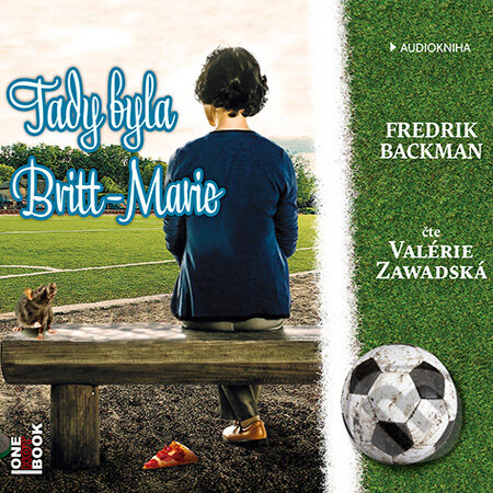 Audiokniha: Tady byla Britt-Marie (Fredrik Backman). OneHotBook, 2016 Audiokniha: Tady byla Britt-Marie (Fredrik Backman). OneHotBook, 2016