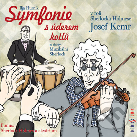 Audiokniha: Symfonie s úderem kotlů (ze sbírky Muzikální Sherlock) (Ilja Hurník a Rudolf Čechura). Radioservis, 2016 Audiokniha: Symfonie s úderem kotlů (ze sbírky Muzikální Sherlock) (Ilja Hurník a Rudolf Čechura). Radioservis, 2016