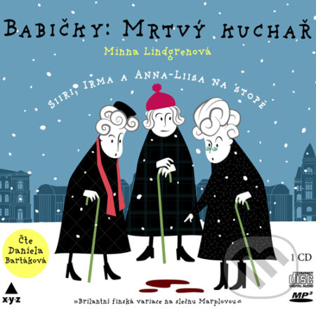 Audiokniha: Babičky: Mrtvý kuchař (Minna Lingrenová). XYZ, 2016 Audiokniha: Babičky: Mrtvý kuchař (Minna Lingrenová). XYZ, 2016