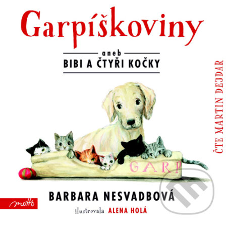 Audiokniha: Garpíškoviny aneb Bibi a čtyři kočky (Barbara Nesvadbová). Motto, 2016 Audiokniha: Garpíškoviny aneb Bibi a čtyři kočky (Barbara Nesvadbová). Motto, 2016