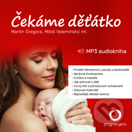 Audiokniha: Čekáme děťátko (Martin Gregora a Miloš Velemínský ml.). Progres Guru, 2016 Audiokniha: Čekáme děťátko (Martin Gregora a Miloš Velemínský ml.). Progres Guru, 2016