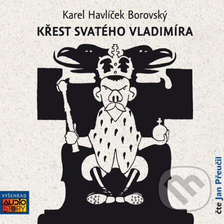 Audiokniha: Křest svatého Vladimíra (Karel Havlíček Borovský). AudioStory, 2016 Audiokniha: Křest svatého Vladimíra (Karel Havlíček Borovský). AudioStory, 2016