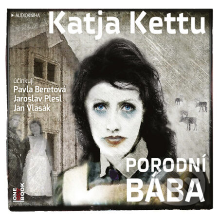 Audiokniha: Porodní bába (Katja Kettu). OneHotBook, 2016 Audiokniha: Porodní bába (Katja Kettu). OneHotBook, 2016