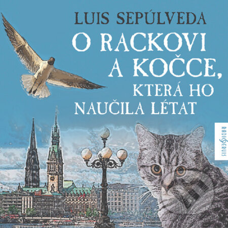 Audiokniha: O rackovi a kočce, která ho naučila létat (Luis Sepúlveda). Radioservis, 2016 Audiokniha: O rackovi a kočce, která ho naučila létat (Luis Sepúlveda). Radioservis, 2016
