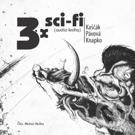 Audiokniha: 3x sci-fi (Juraj Kaščák, Mína Pávová a Tomáš Knapko). Jawolta, 2016 Audiokniha: 3x sci-fi (Juraj Kaščák, Mína Pávová a Tomáš Knapko). Jawolta, 2016