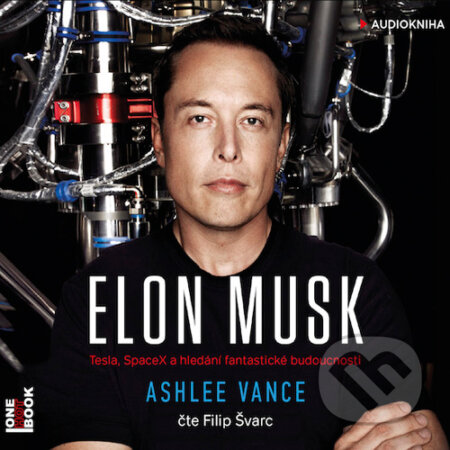 Audiokniha: Elon Musk (Ashlee Vance). OneHotBook, 2016 Audiokniha: Elon Musk (Ashlee Vance). OneHotBook, 2016